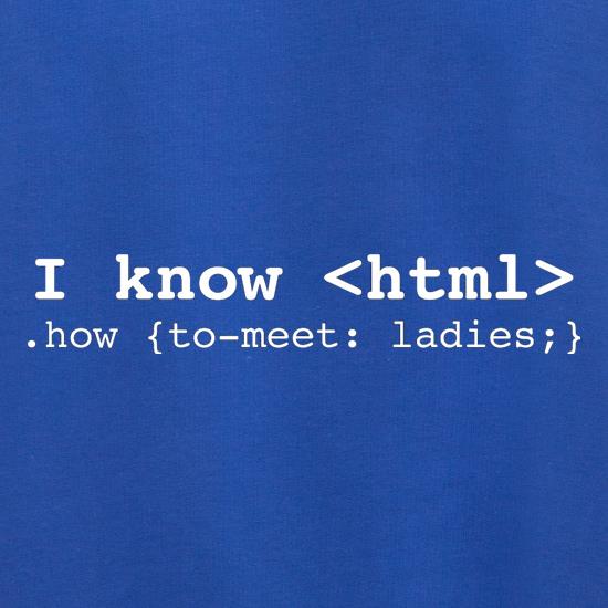I Know Html How To Meet Ladies Jumpers